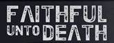 logo Faithful Unto Death